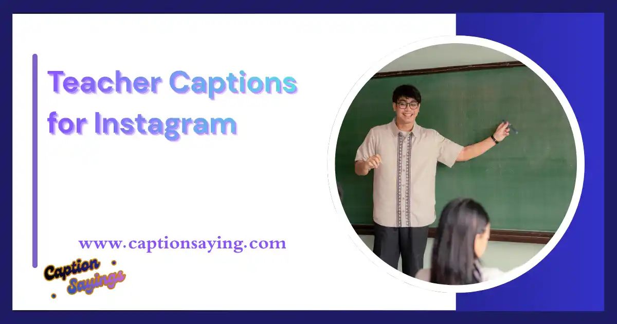 500+ Best Teacher Captions for Instagram in 2026
