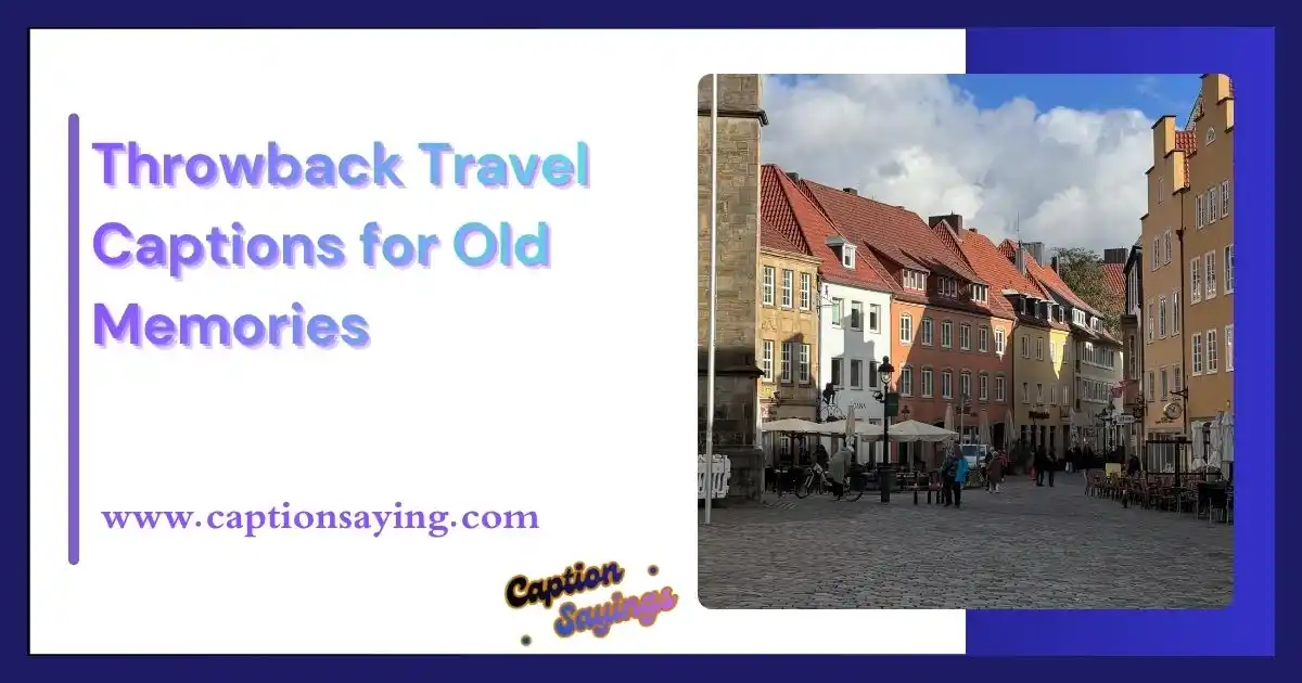 throwback-travel-captions-for-old-memories