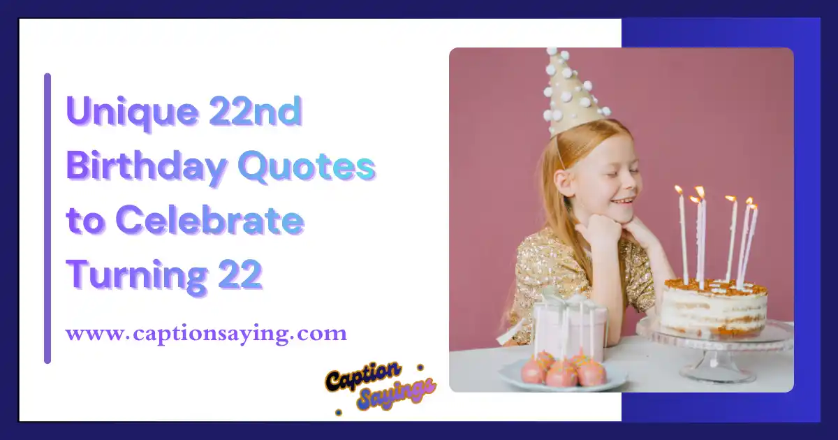 Unique 22nd Birthday Quotes to Celebrate Turning 22