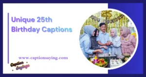 Unique 25th Birthday Captions