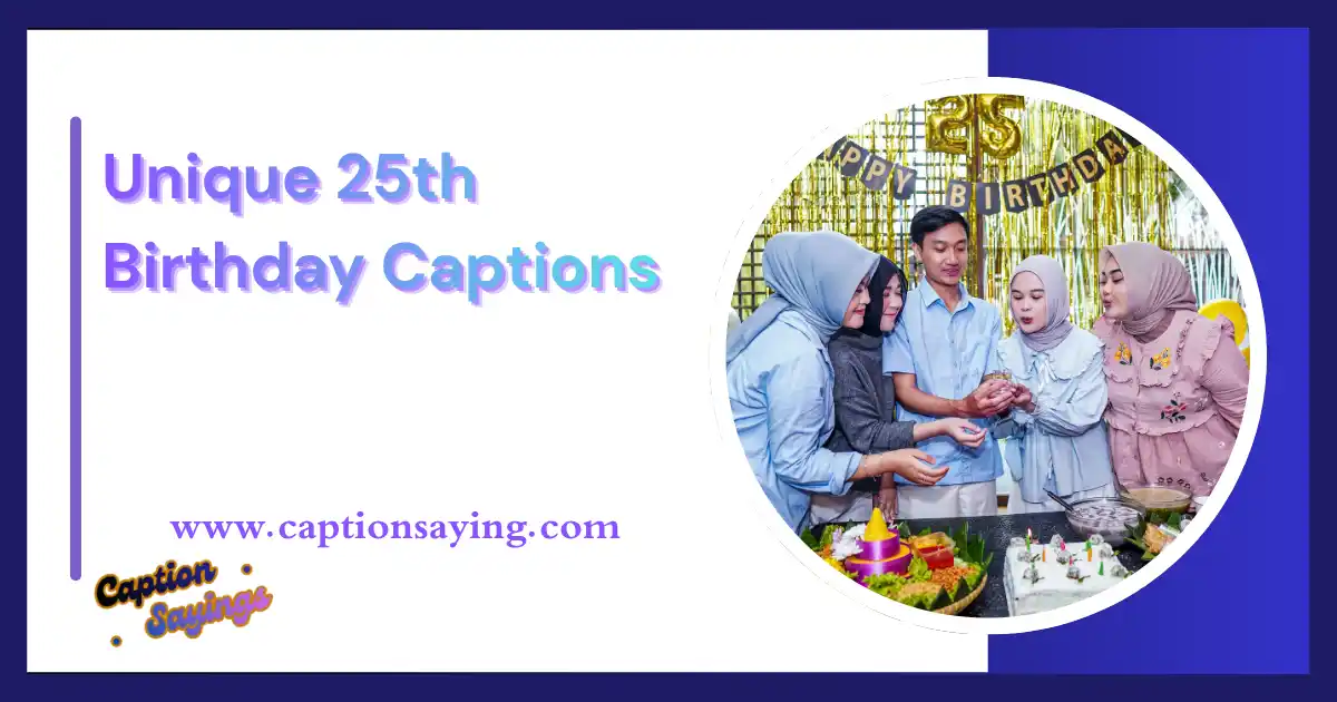 Unique 25th Birthday Captions