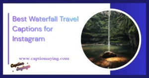 waterfall travel captions for instagram
