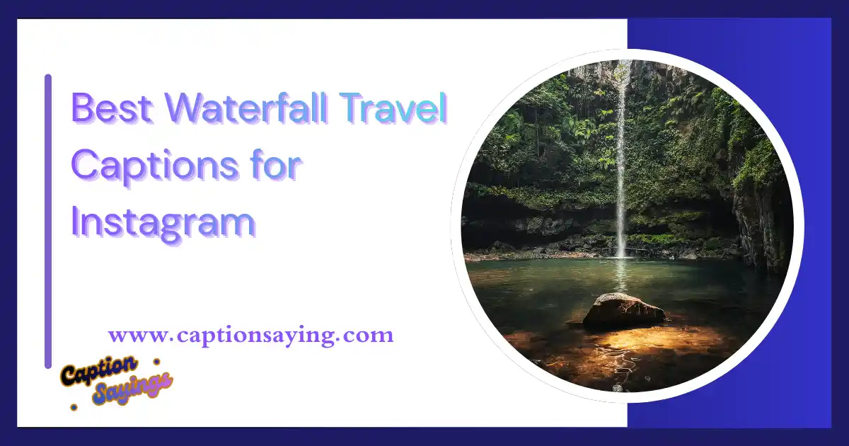 waterfall travel captions for instagram