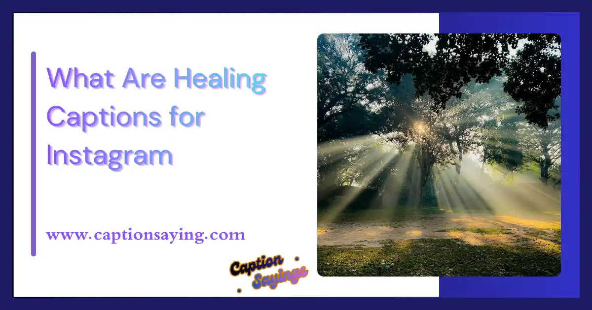What Are Healing Captions for Instagram?