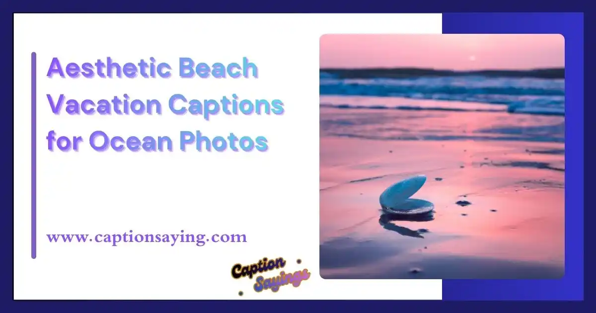 Aesthetic Beach Vacation Captions for Ocean Photos