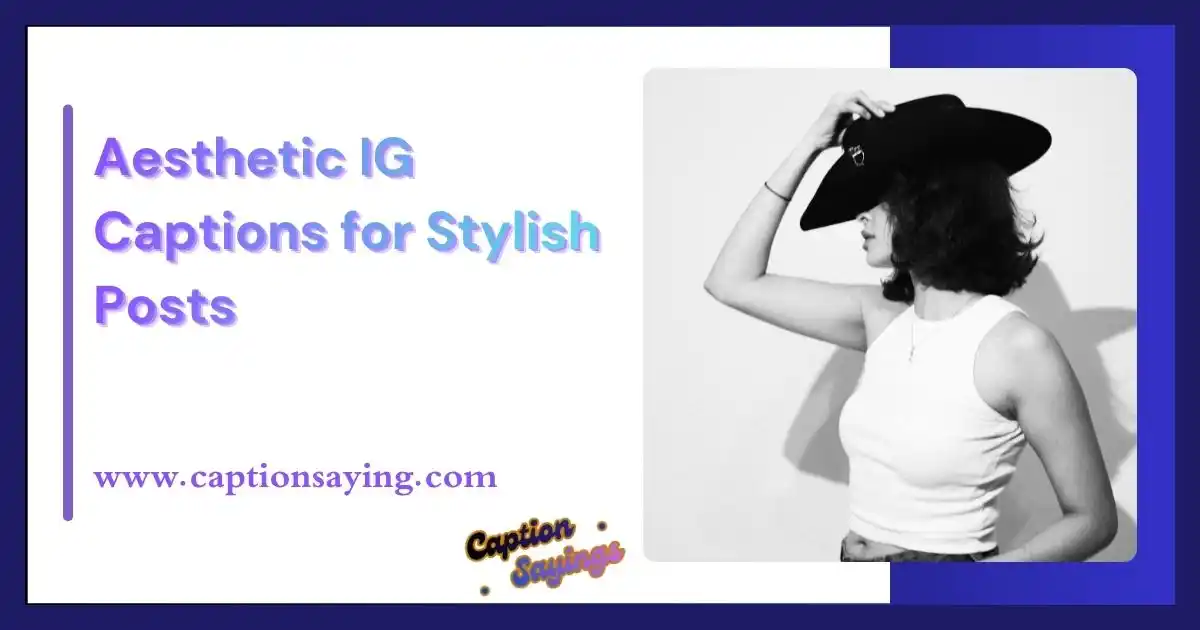 Aesthetic IG Captions for Stylish Posts
