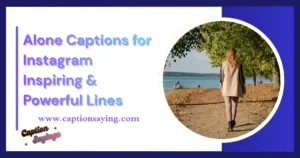 391 Alone Captions for Instagram: Inspiring & Powerful Lines