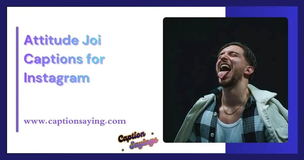 Attitude Joi Captions for Instagram