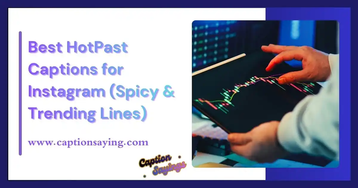 Best HotPast Captions for Instagram (Spicy & Trending Lines)