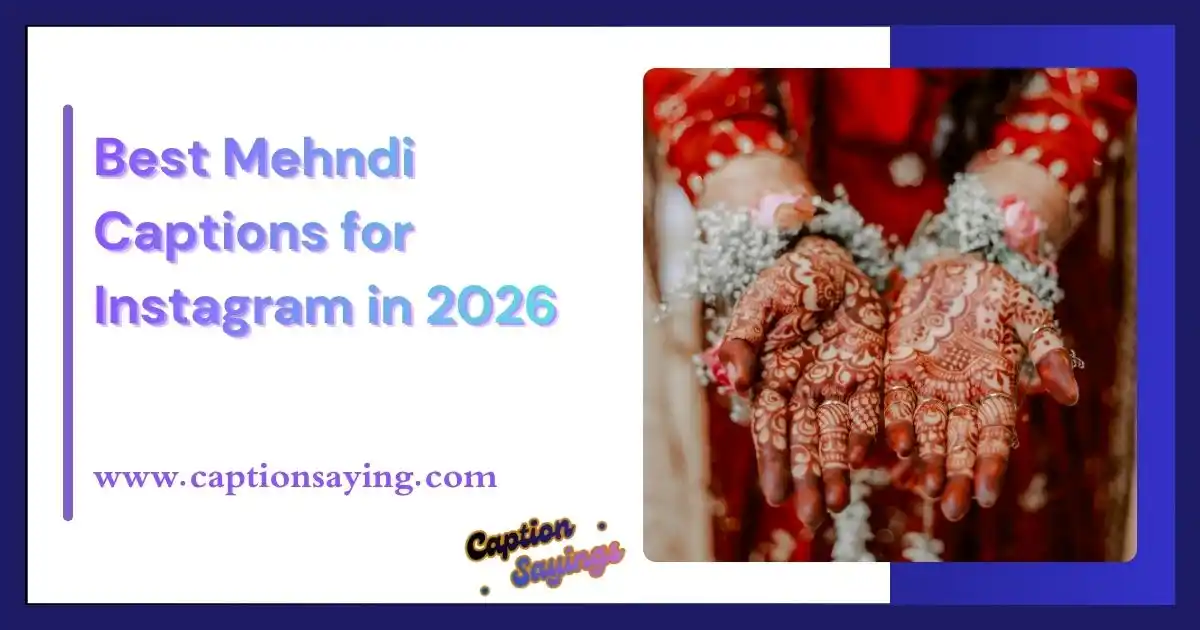 Best Mehndi Captions for Instagram in 2026