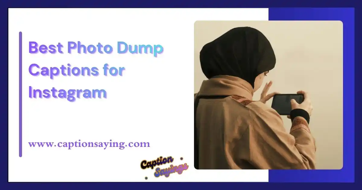 Best Photo Dump Captions for Instagram