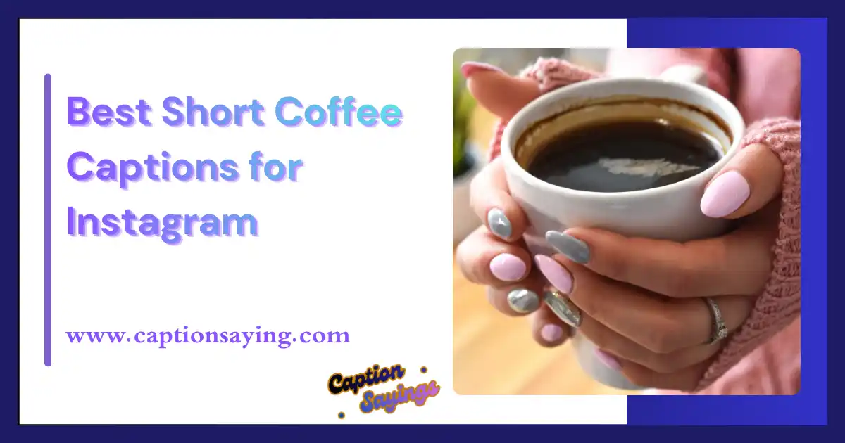 Best Short Coffee Captions for Instagram