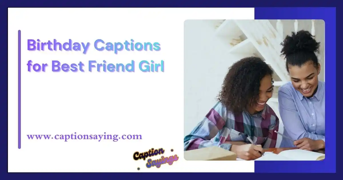 Birthday Captions for Best Friend Girl