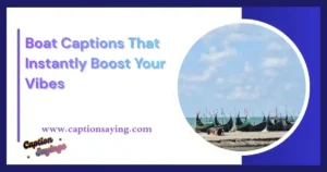 Boat Captions That Instantly Boost Your Vibes
