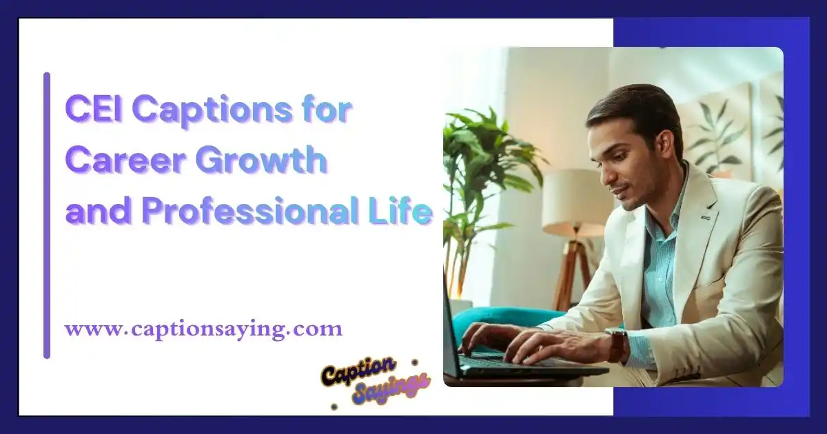 CEI Captions for Career Growth and Professional Life