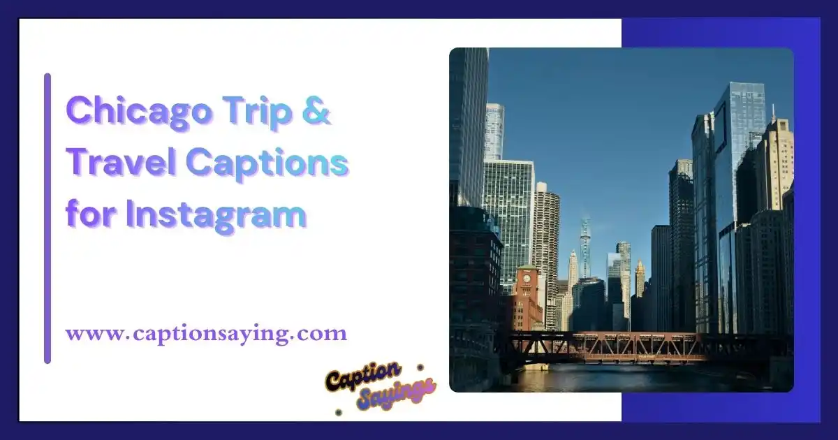 Chicago Trip & Travel Captions for Instagram