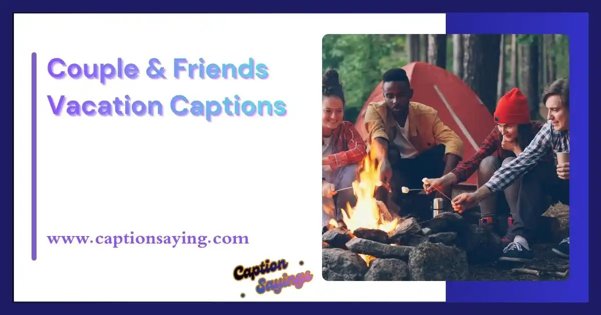 Couple & Friends Vacation Captions