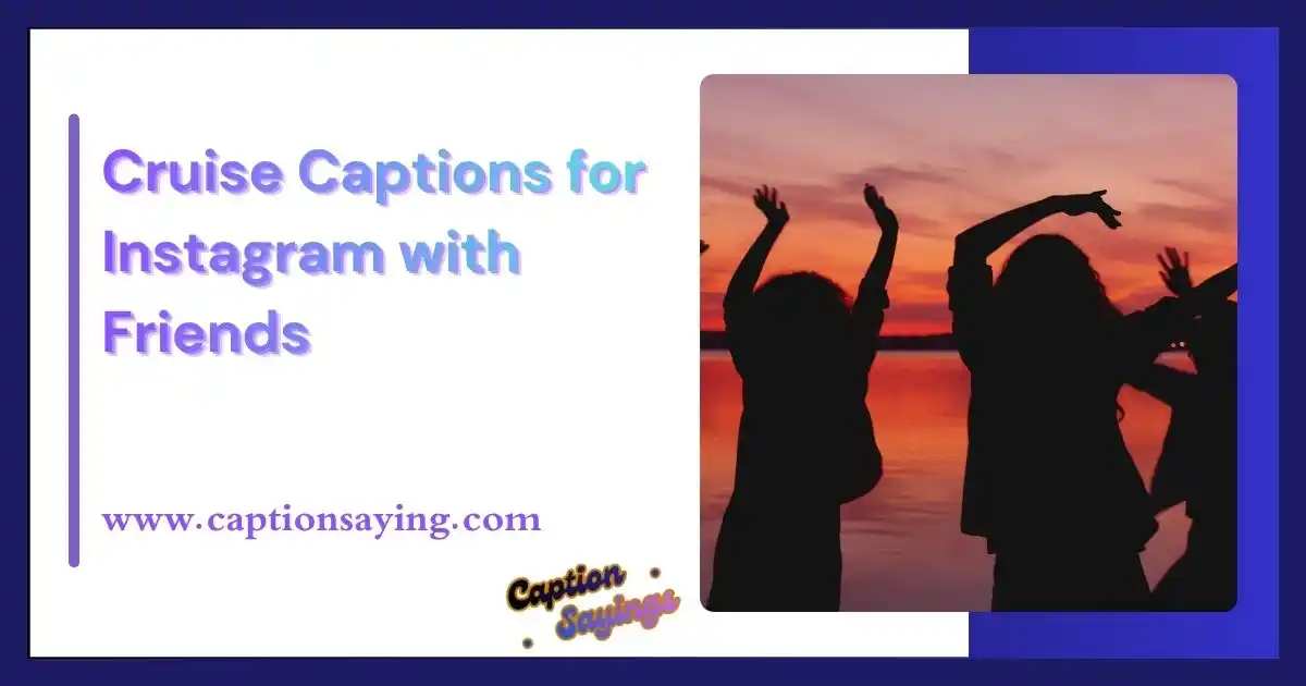 Cruise Captions for Instagram with Friends