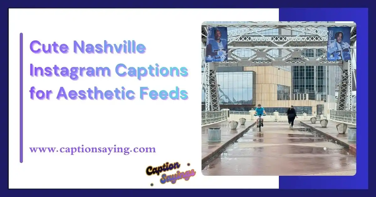 Cute Nashville Instagram Captions for Aesthetic Feeds