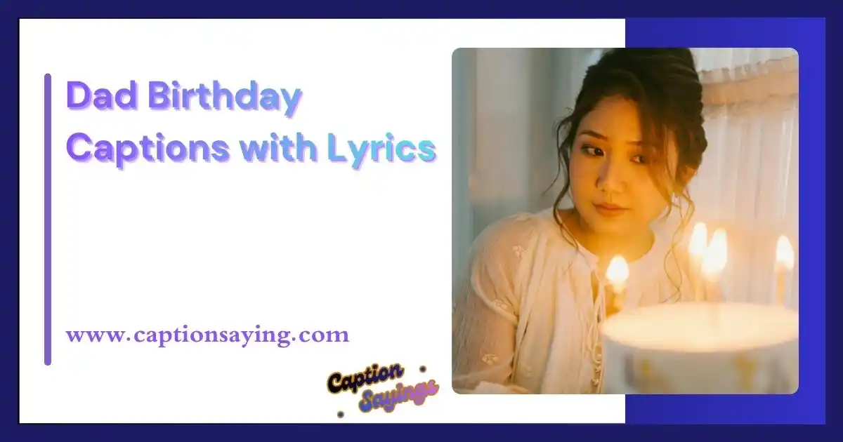 Dad Birthday Captions with Lyrics