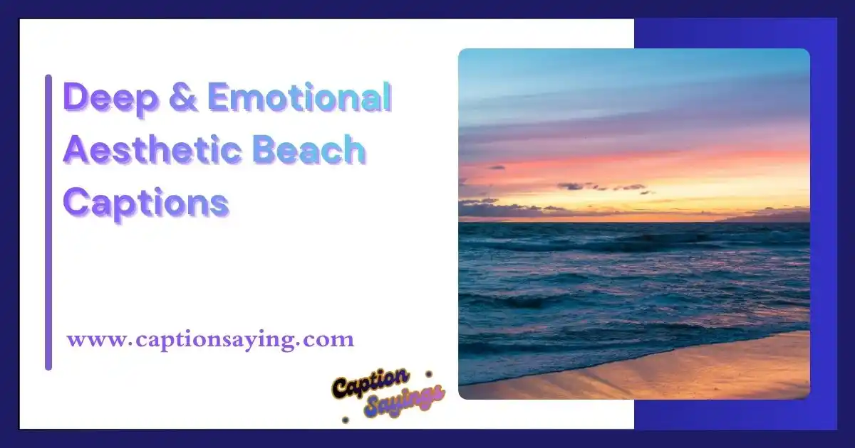 Deep & Emotional Aesthetic Beach Captions