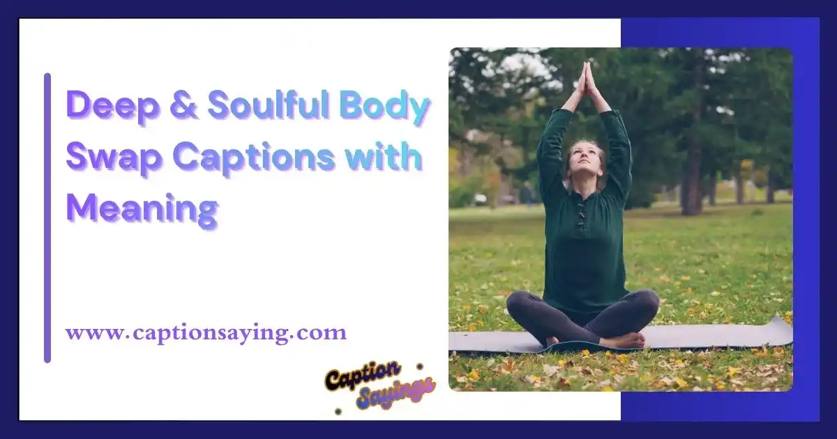 Deep & Soulful Body Swap Captions with Meaning