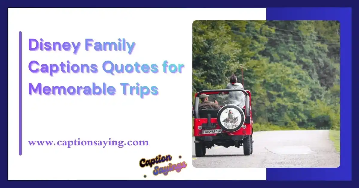 Disney Family Captions Quotes for Memorable Trips