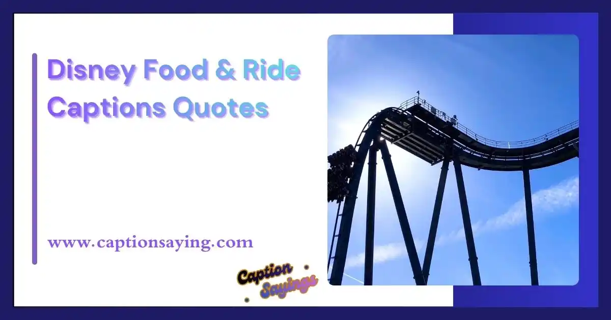 Disney Food & Ride Captions Quotes