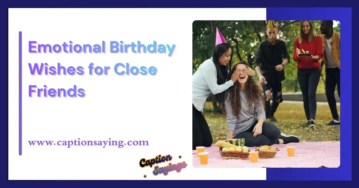 Emotional Birthday Wishes for Close Friends