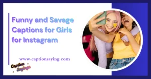 Funny and Savage Captions for Girls for Instagram