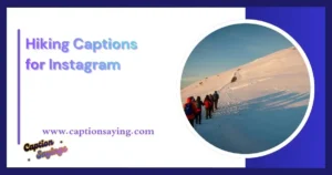 Hiking Captions for Instagram