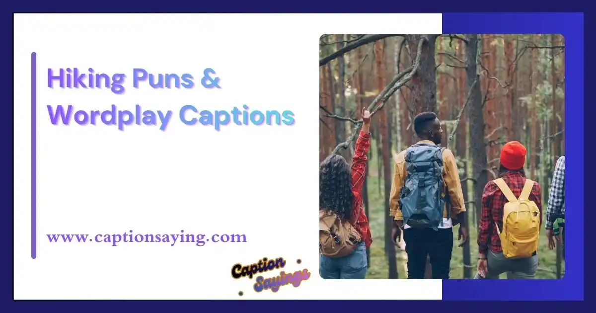 Hiking Puns & Wordplay Captions