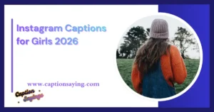 Instagram Captions for Girls 2026: 300+ Bold Ideas