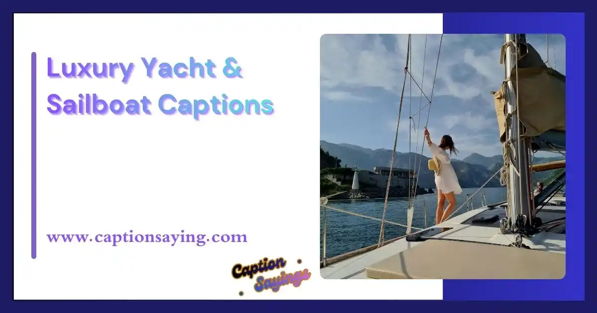 Luxury Yacht & Sailboat Captions