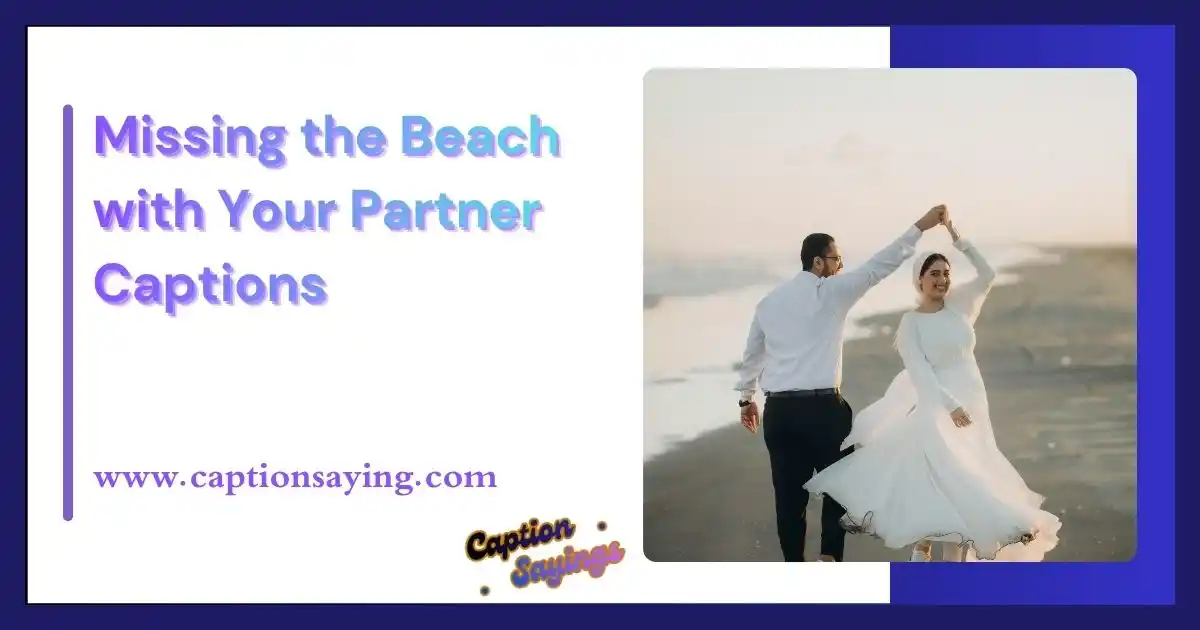 Missing the Beach with Your Partner Captions