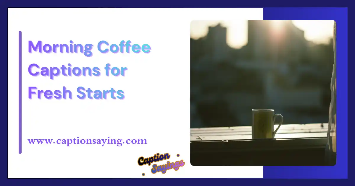 Morning Coffee Captions for Fresh Starts