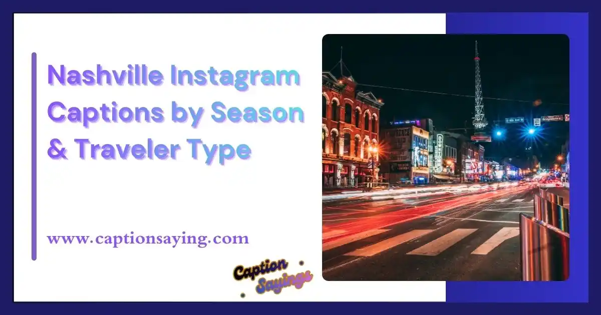 Nashville Instagram Captions by Season & Traveler Type