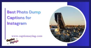 190 Best Photo Dump Captions for Instagram to Boost Engagement