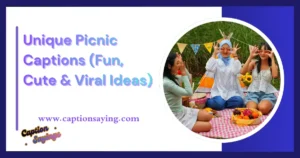 180+ Unique Picnic Captions (Fun, Cute & Viral Ideas)