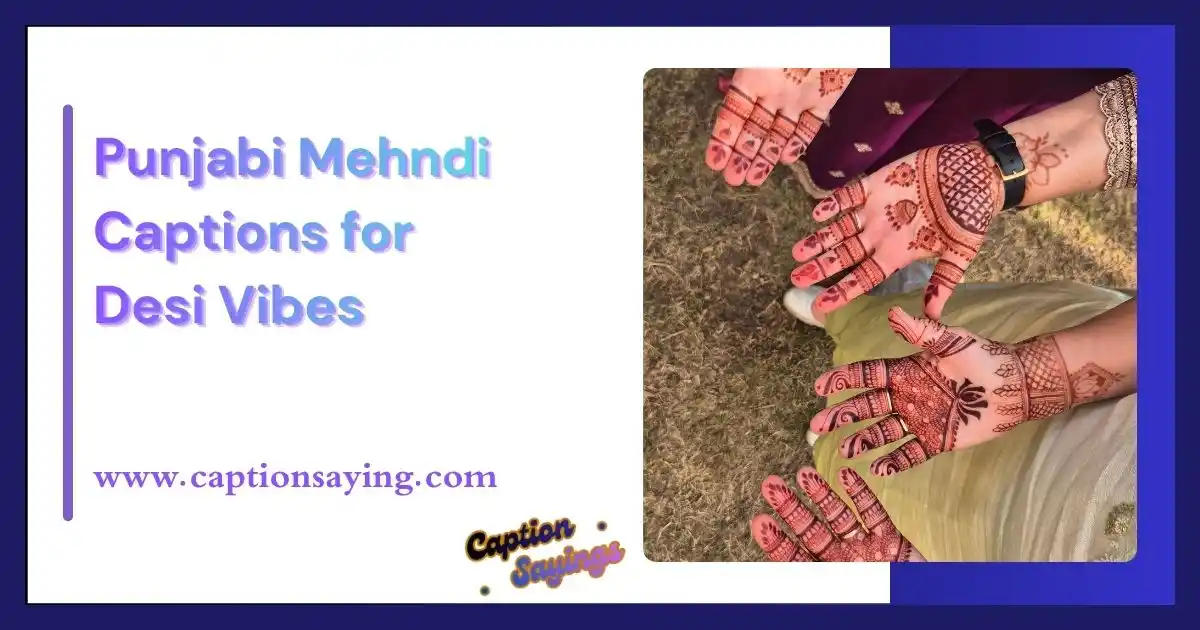 Punjabi Mehndi Captions for Desi Vibes