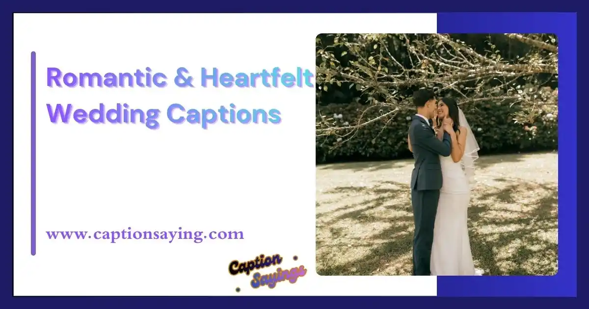 Romantic & Heartfelt Wedding Captions