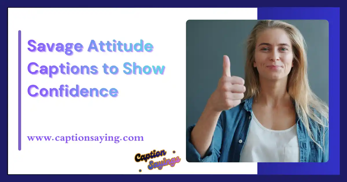 Savage Attitude Captions to Show Confidence
