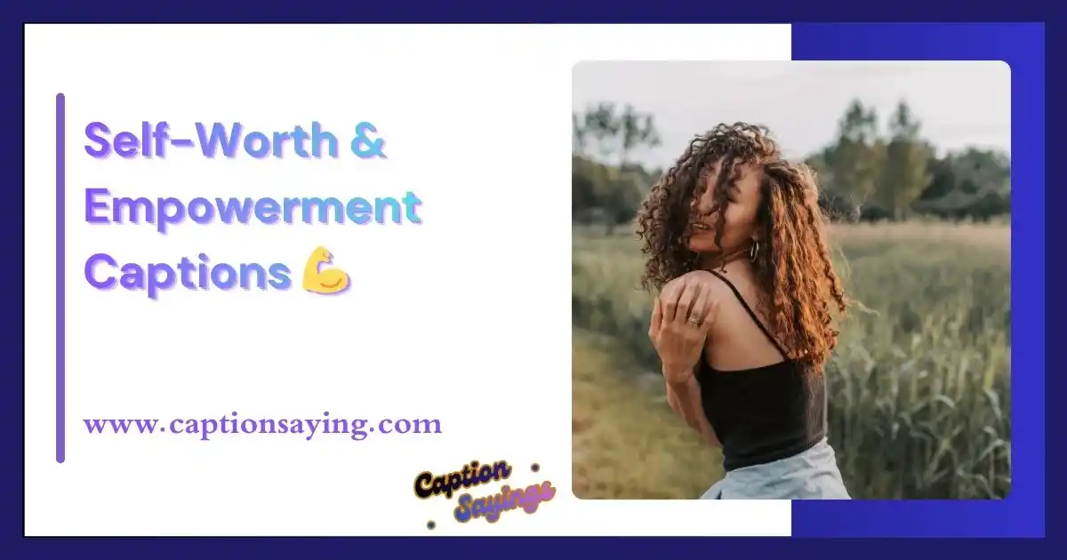 Self-Worth & Empowerment Captions 