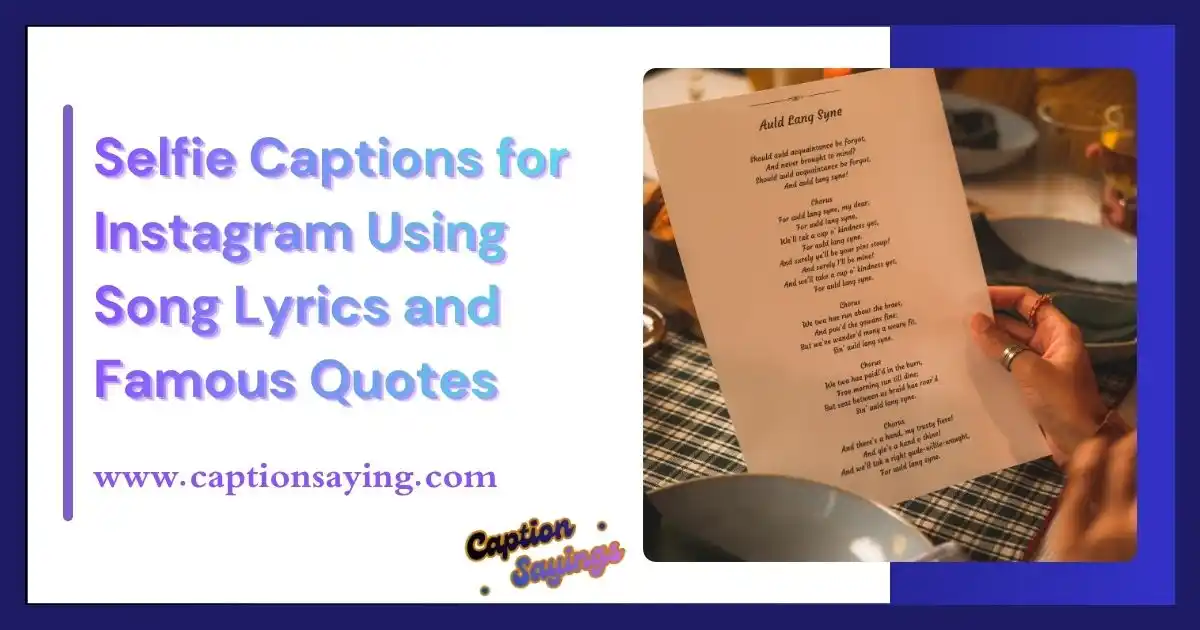 Selfie Captions for Instagram Using Song Lyrics and Famous Quotes