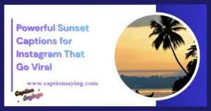 Powerful Sunset Captions for Instagram That Go Viral