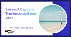 321 Swimsuit Captions That Instantly Boost Likes (2026)