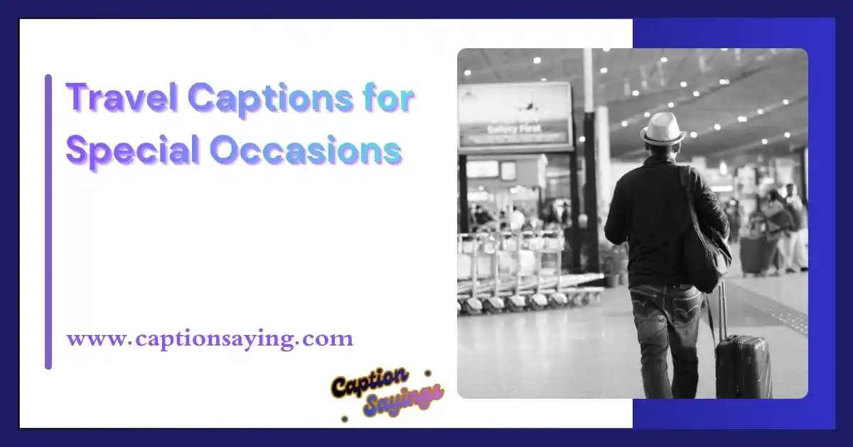 Travel Captions for Special Occasions