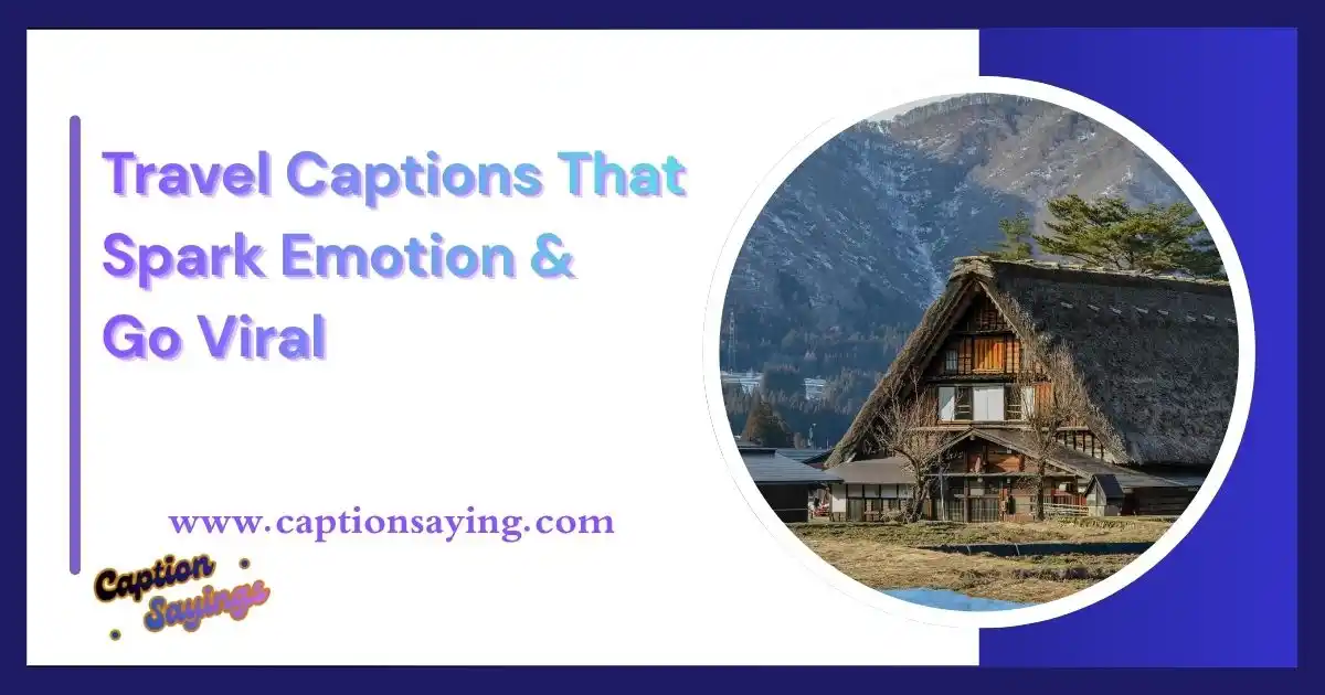 Travel Captions That Spark Emotion & Go Viral