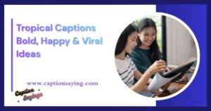 Tropical Captions: Bold, Happy & Viral 2026 Ideas