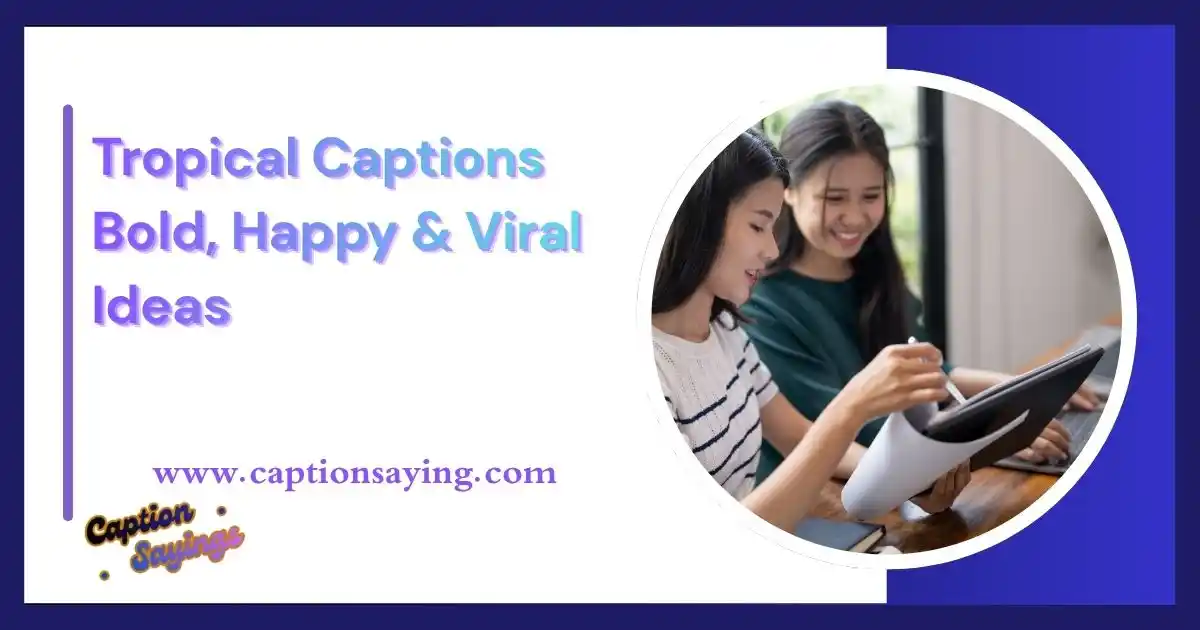 Tropical Captions: Bold, Happy & Viral 2026 Ideas